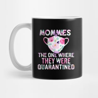 Mommies/The one where they were quarantined Mug